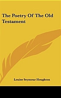 The Poetry of the Old Testament (Hardcover)