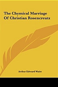The Chymical Marriage of Christian Rosencreutz (Hardcover)