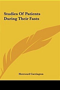 Studies of Patients During Their Fasts (Hardcover)