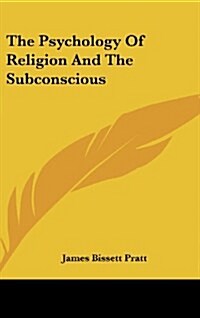 The Psychology of Religion and the Subconscious (Hardcover)
