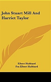 John Stuart Mill and Harriet Taylor (Hardcover)