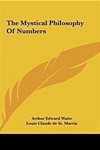 The Mystical Philosophy of Numbers (Hardcover)