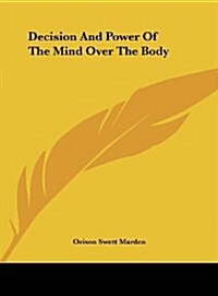 Decision and Power of the Mind Over the Body (Hardcover)