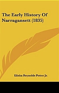 The Early History of Narragansett (1835) (Hardcover)