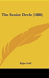 The Senior Devle (1886) (Hardcover)