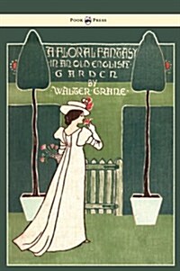 Floral Fantasy - In an Old English Garden - Illustrated by Walter Crane (Hardcover)