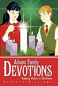 Advent Family Devotions: Keeping Christ in Christmas (Hardcover)