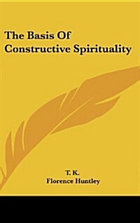 The Basis of Constructive Spirituality (Hardcover)