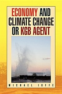 Economy and Climate Change or KGB Agent (Hardcover)