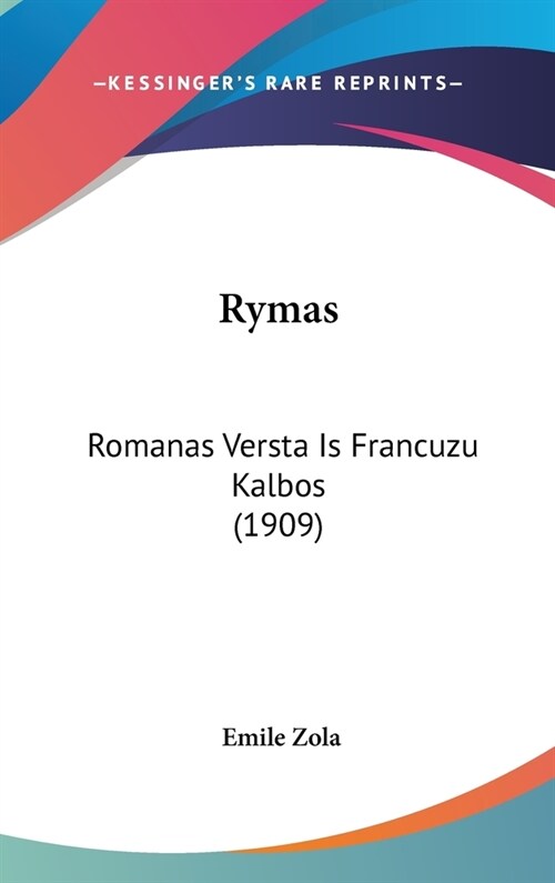 Rymas: Romanas Versta Is Francuzu Kalbos (1909) (Hardcover)