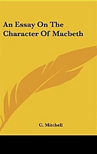 An Essay on the Character of Macbeth (Hardcover)