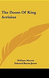 The Doom of King Acrisius (Hardcover)