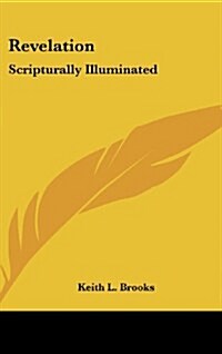 Revelation: Scripturally Illuminated (Hardcover)