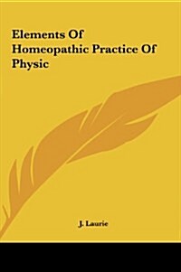 Elements of Homeopathic Practice of Physic (Hardcover)