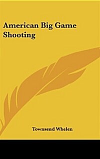 American Big Game Shooting (Hardcover)