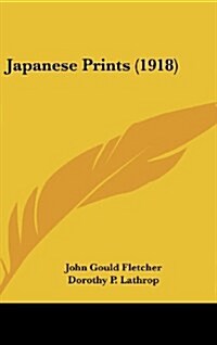 Japanese Prints (1918) (Hardcover)