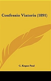 Confessio Viatoris (1891) (Hardcover)