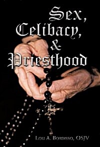 Sex, Celibacy, and Priesthood: A Bishops Provocative Inquisition (Hardcover)