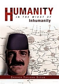 Humanity in the Midst of Inhumanity (Hardcover)