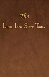 The Little Idea Starts Today (Hardcover)