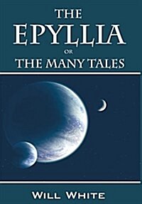 The Epyllia or the Many Tales (Hardcover)