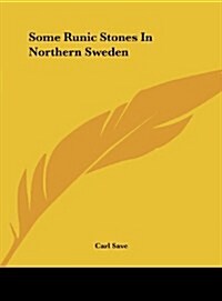 Some Runic Stones in Northern Sweden (Hardcover)