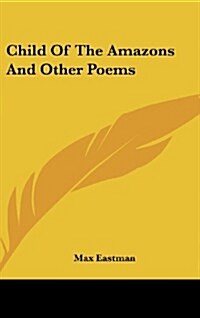 Child of the Amazons and Other Poems (Hardcover)