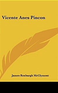 Vicente Anes Pincon (Hardcover)