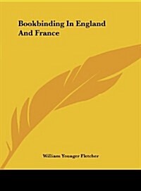 Bookbinding in England and France (Hardcover)
