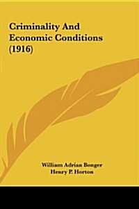 Criminality and Economic Conditions (1916) (Hardcover)