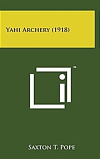 Yahi Archery (1918) (Hardcover)
