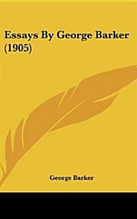 Essays by George Barker (1905) (Hardcover)