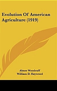 Evolution of American Agriculture (1919) (Hardcover)