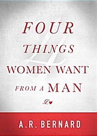 Four Things Women Want from a Man (Hardcover)