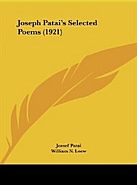 Joseph Patais Selected Poems (1921) (Hardcover)