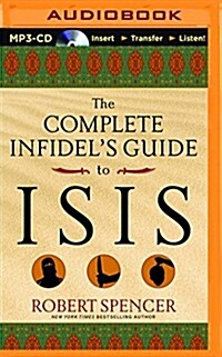 The Complete Infidels Guide to Isis (MP3 CD)