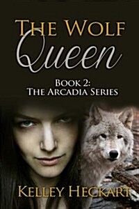 The Wolf Queen: Book 2: The Arcadia Series (Paperback)