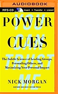 Power Cues: The Subtle Science of Leading Groups, Persuading Others, and Maximizing Your Personal Impact (MP3 CD)