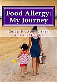 Food Allergy: My Journey: A Complete Guided Journal to Lead You from Early Diagnosis to Oral Immunotherapy - Oit (Paperback)
