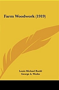 Farm Woodwork (1919) (Hardcover)