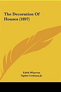 The Decoration of Houses (1897) (Hardcover)