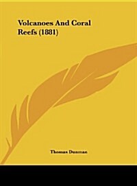 Volcanoes and Coral Reefs (1881) (Hardcover)