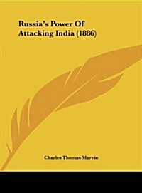 Russias Power of Attacking India (1886) (Hardcover)