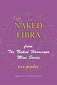Naked Libra: From the Naked Horoscope Mini Series (Paperback)