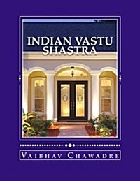 Indian Vastu Shastra: Science of Construction & Architecture of Building (Paperback)