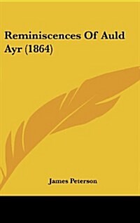 Reminiscences of Auld Ayr (1864) (Hardcover)