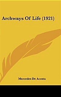 Archways of Life (1921) (Hardcover)