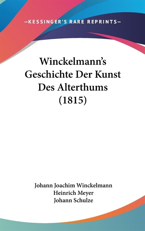 Winckelmanns Geschichte Der Kunst Des Alterthums (1815) (Hardcover)