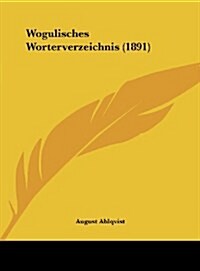 Wogulisches Worterverzeichnis (1891) (Hardcover)