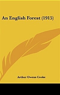 An English Forest (1915) (Hardcover)